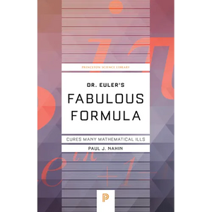 Dr. Euler's Fabulous Formula: Cures Many Mathematical Ills - Paperback