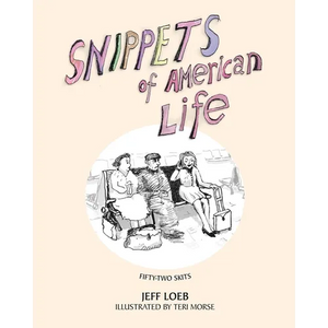 Snippets of American Life: 52 theatrical skits about modern American life - Paperback