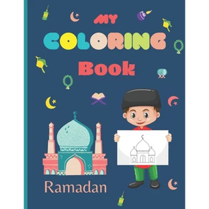 My Coloring Book Ramadan: Islamic Coloring Book for Kids - Activity book - Ramadan gift for kids - Paperback