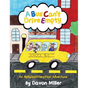 A Bus Can't Drive Empty: An Alphaballiteration Adventure - Paperback