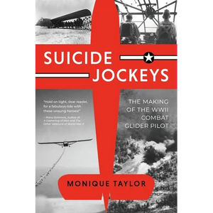Suicide Jockeys: The Making of the WWII Combat Glider Pilot - Paperback