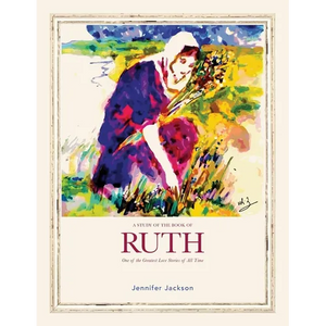 A Study of the Book of Ruth: One of the Greatest Love Stories of All Time - Paperback