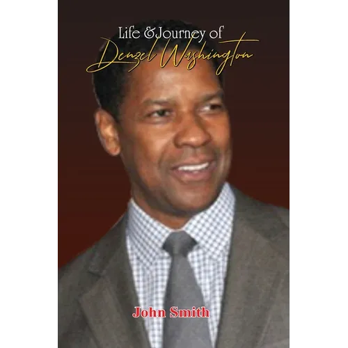 Life & Journey of Denzel Washington - Paperback
