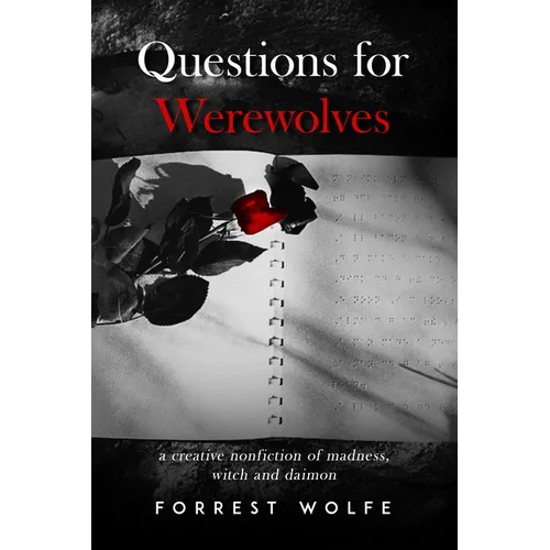 Questions for Werewolves: A Creative Nonfiction of Madness, Witch and Daimon - Paperback