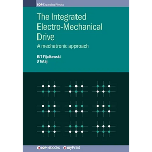 The Integrated Electro-Mechanical Drive: A mechatronic approach - Paperback