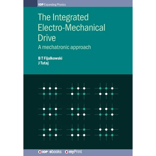 The Integrated Electro-Mechanical Drive: A mechatronic approach - Paperback