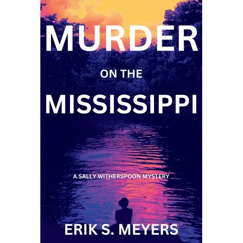 Murder on the Mississippi: A Sally Witherspoon Mystery - Paperback