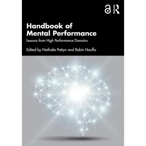 Handbook of Mental Performance: Lessons from High Performance Domains - Paperback