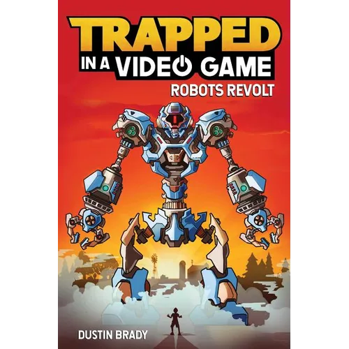 Trapped in a Video Game: Robots Revolt Volume 3 - Paperback
