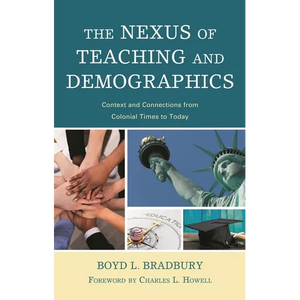 Nexus of Teaching and Demographics: Context and Connections From Colonial Times to Today - Paperback