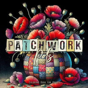 Patchwork Pots Coloring Book for Adults: Plants in Pots Coloring Book for Adults Flowers Coloring Book for Adults - Patchwork Patterns Coloring Book - Paperback