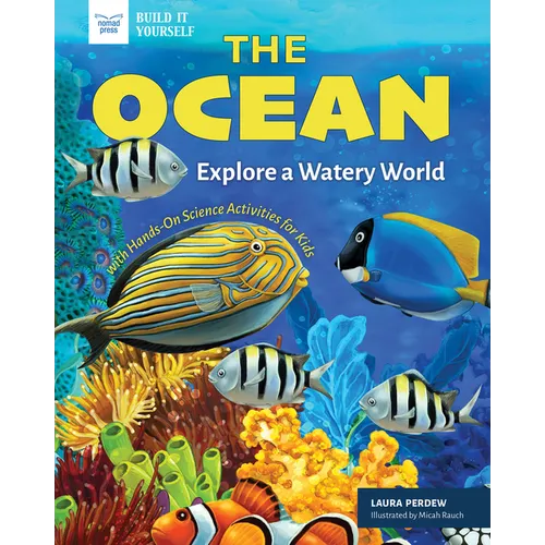 The Ocean: Explore a Watery World with Hands-On Science Activities for Kids - Paperback
