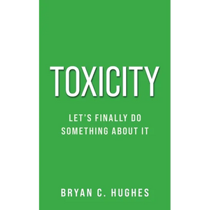 Toxicity: Let's Finally Do Something About It! - Paperback
