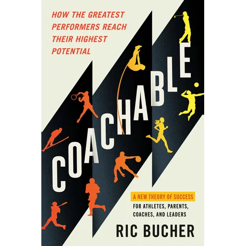 Coachable: How the Greatest Performers Reach Their Highest Potential - Hardcover