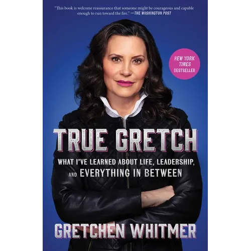 True Gretch: What I've Learned about Life, Leadership, and Everything in Between - Paperback