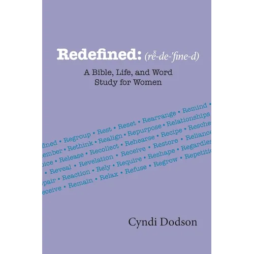 Redefined: A Bible, Life, and Word Study for Women - Paperback