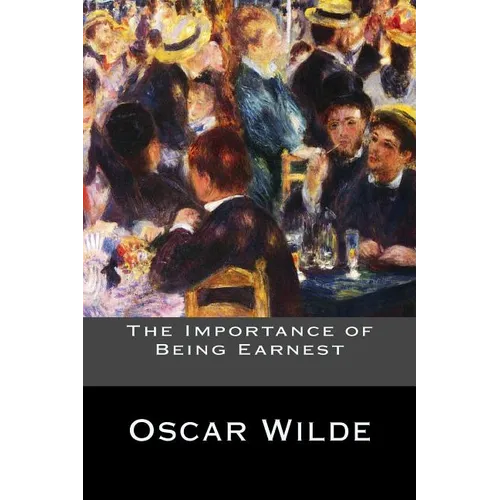 The Importance of Being Earnest - Paperback