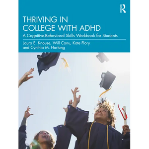 Thriving in College with ADHD: A Cognitive-Behavioral Skills Workbook for Students - Paperback