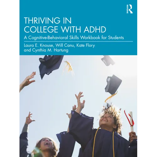 Thriving in College with ADHD: A Cognitive-Behavioral Skills Workbook for Students - Paperback