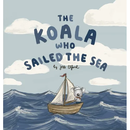 The Koala Who Sailed the Sea - Hardcover
