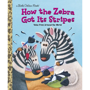 How the Zebra Got Its Stripes - Hardcover