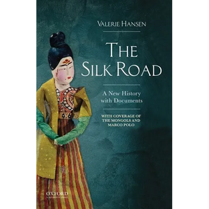 The Silk Road: A New History with Documents - Paperback