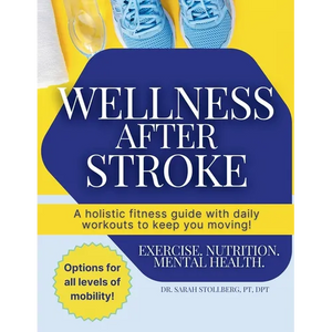 Wellness After Stroke: A holistic fitness guide with daily workouts to keep you moving! - Paperback