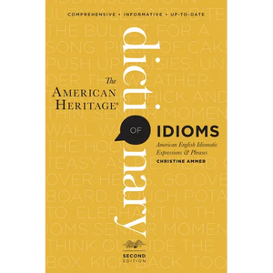 The American Heritage Dictionary of Idioms, Second Edition - Paperback