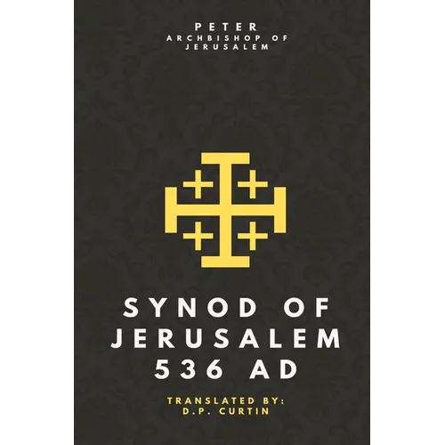 Synod of Jerusalem: 536 AD - Paperback