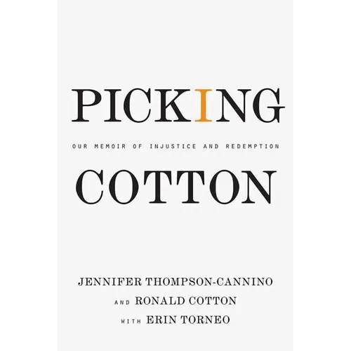 Picking Cotton: Our Memoir of Injustice and Redemption - Hardcover