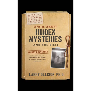 The Official Summary of Hidden Mysteries and the Bible: Secrets Revealed: Aliens/UFOs, Giants, Time Travel, Multiverse, AI & Other Unexplained Phenome - Paperback