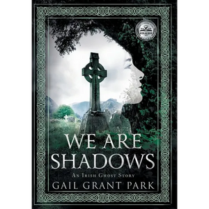 We Are Shadows: An Irish Ghost Story - Hardcover