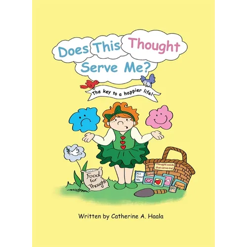 Does This Thought Serve Me? The key to a happier life! - Hardcover