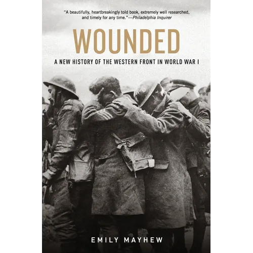 Wounded: A New History of the Western Front in World War I - Paperback