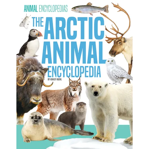 Arctic Animal Encyclopedia - Library Binding