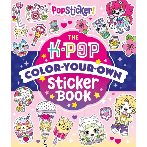 Popsticker!: The K-Pop Color-Your-Own Sticker Book - Paperback