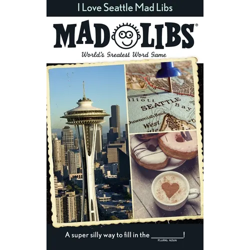 I Love Seattle Mad Libs: World's Greatest Word Game - Paperback