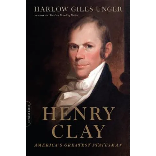 Henry Clay: America's Greatest Statesman - Paperback