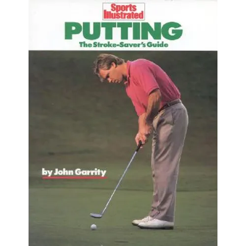 Putting: The Stroke-Savers Guide - Paperback