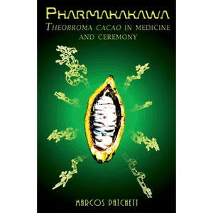 Pharmakakawa: Theobroma Cacao in Medicine and Ceremony - Paperback
