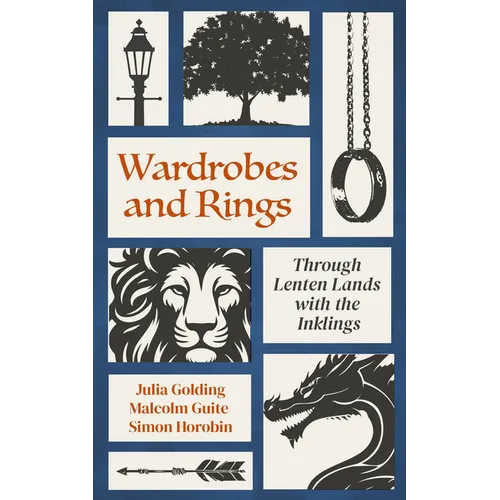 Wardrobes and Rings: Through Lenten Lands with the Inklings - Paperback