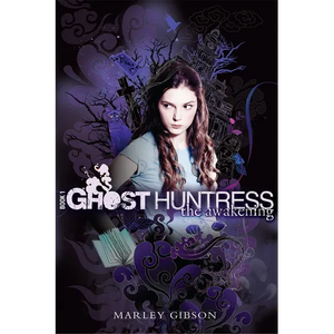 Ghost Huntress Book 1: The Awakening - Paperback