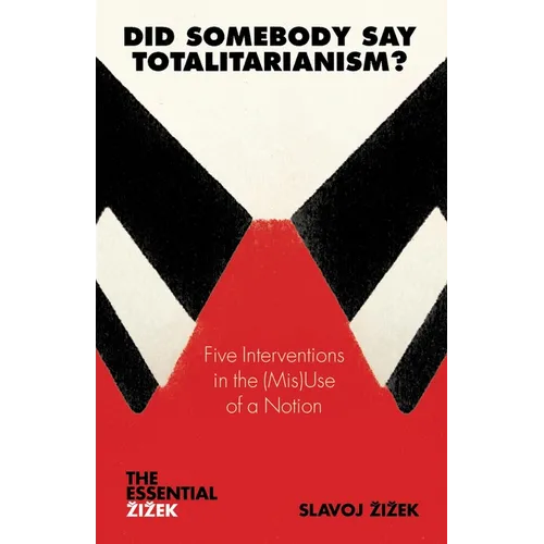 Did Somebody Say Totalitarianism?: 5 Interventions in the (Mis)Use of a Notion - Paperback
