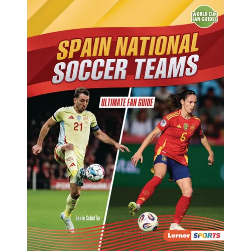Spain National Soccer Teams: Ultimate Fan Guide - Library Binding