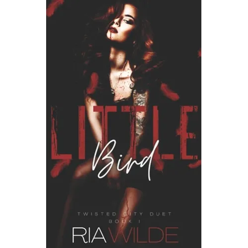 Little Bird: Twisted City Duet Book 1 - Paperback