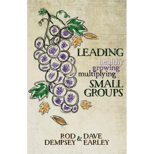 Leading Healthy, Growing, Multiplying, Small Groups - Paperback