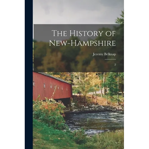 The History of New-Hampshire: 2 - Paperback