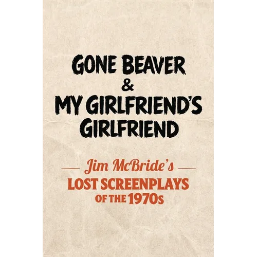 Gone Beaver & My Girlfriend's Girlfriend - Paperback