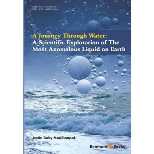 A Scientific Exploration of The Most Anomalous Liquid on Earth: A Journey Through Water - Paperback