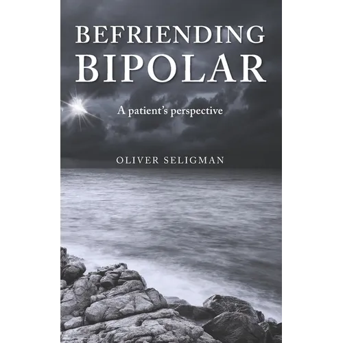 Befriending Bipolar: A patient's perspective - Paperback